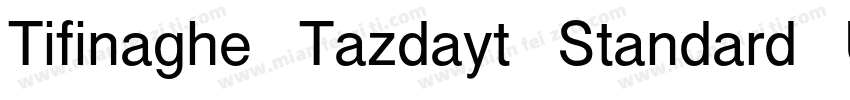 Tifinaghe Tazdayt Standard UNICODE字体转换